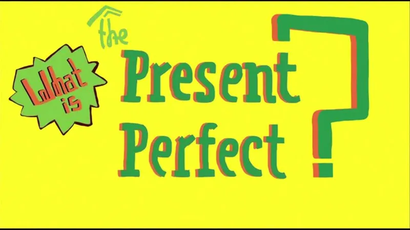 Comprendre et utiliser le present perfect en anglais