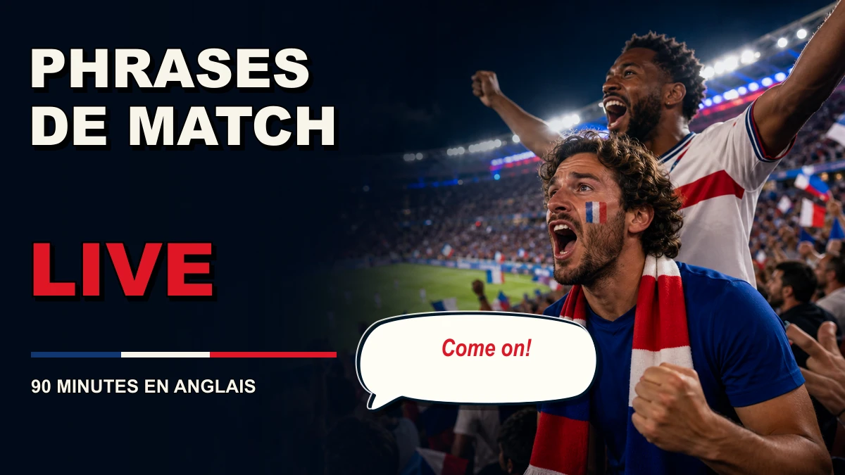 Phrases de match en anglais : réagir en direct au foot