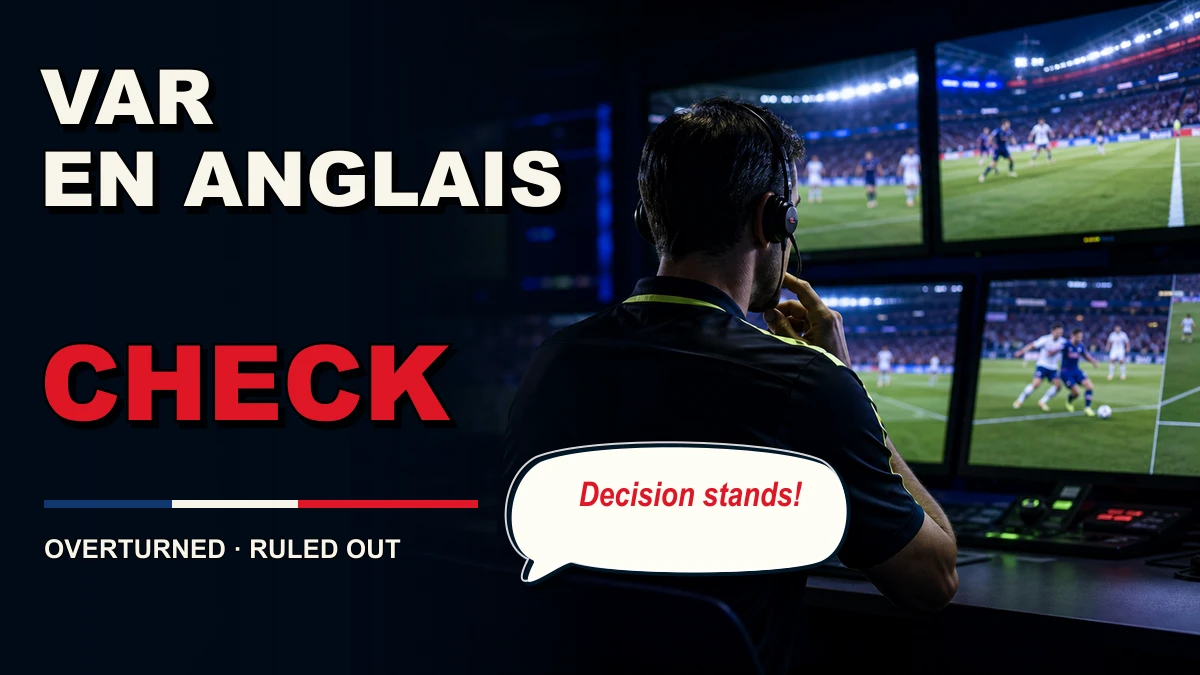 VAR en anglais : Video Assistant Referee, check, review